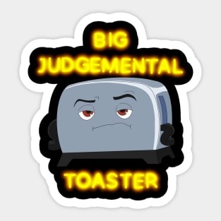 Big Judgmental Toaste Sticker